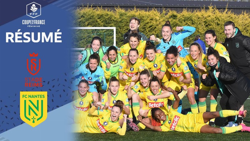 1/4 I Nantes Se Qualifie Face à Reims Aux Tirs Au But I Coupe De France Féminine 2021-2022