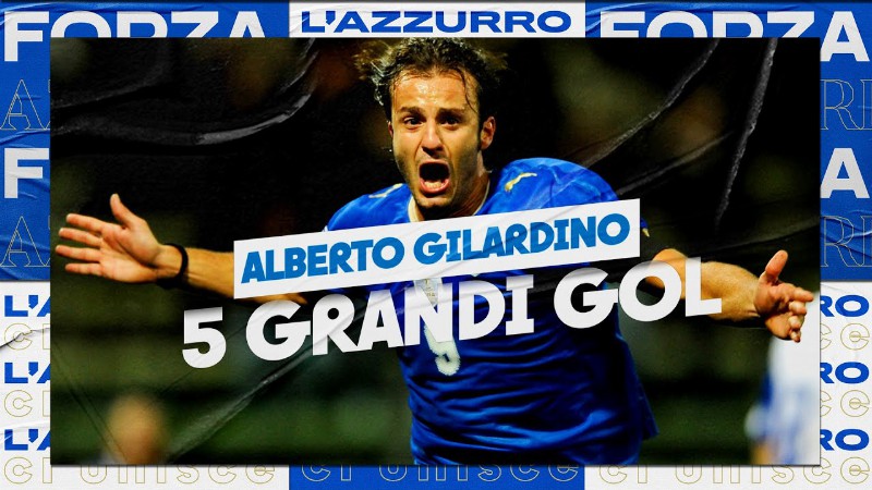 image 0 5 Grandi Gol Di Alberto Gilardino In Nazionale