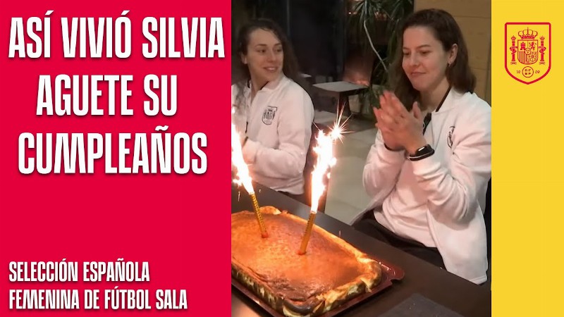 Así Vivió Silvia Aguete Su Cumpleaños Con La Selección : 🔴 Sefutbol
