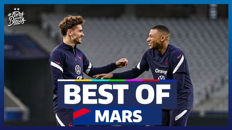 Best Of Des Bleus (mars 2022) Equipe De France I Fff 2022