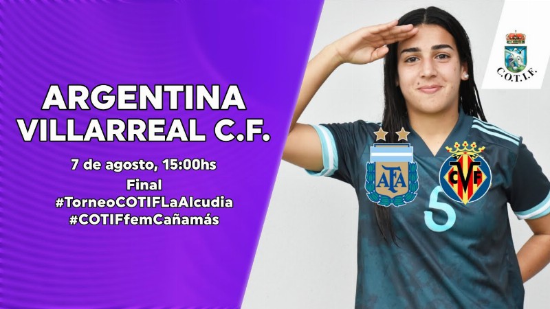 #cotiffemcañamás : Argentina Vs Villarreal C.f. - Final