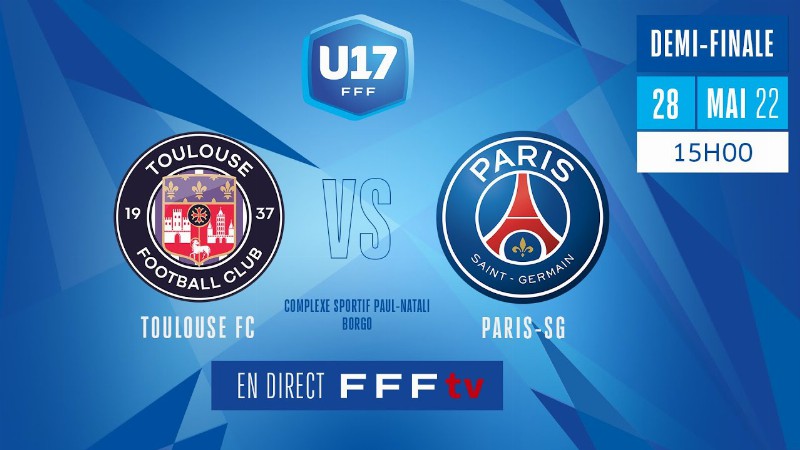 Demi-finale : Toulouse Fc - Paris-sg En Direct (14h50) I Championnat National U17 2021-2022