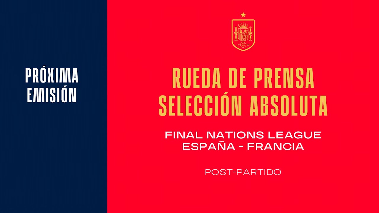 🚨directo🚨 EspaÑa - Francia. Rueda De Prensa Post-partido Final Nations League : 🔴 Sefutbol