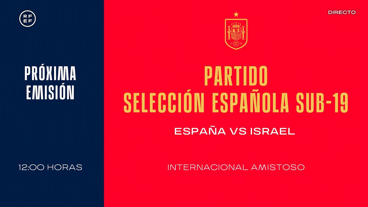 image 0 🚨directo🚨   Partido España - Israel  Sub-19: 🔴 Sefutbol