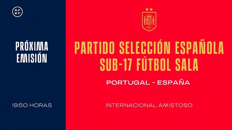 image 0 🚨directo🚨  Partido Selección Sub-17 Fútbol Sala Portugal - España  : 🔴 Sefutbol