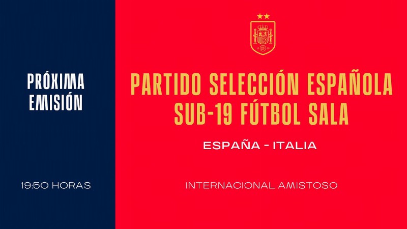 🚨directo🚨 Partido Selección Sub-19 Fútbol Sala España - Italia  : 🔴 Sefutbol