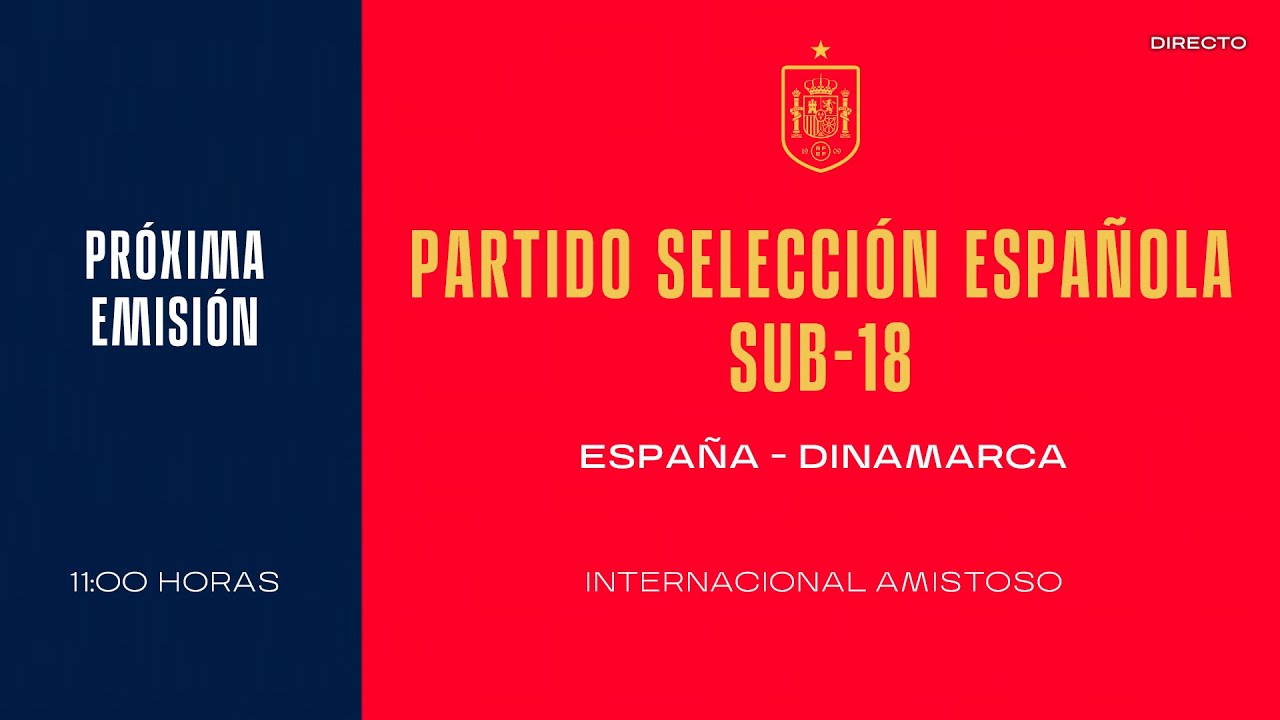 image 0 🚨directo🚨   Partido Sub-18 España - Dinamarca: 🔴 Sefutbol
