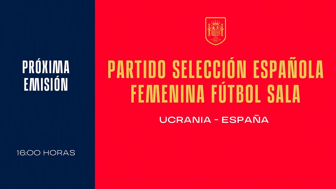 image 0 🚨directo🚨 Partido Ucrania Vs España. Selección Española Femenina De Fútbol Sala