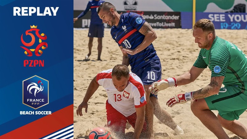 Ebsl Beach Soccer : Pologne-france (5-4 A.p.) Le Replay