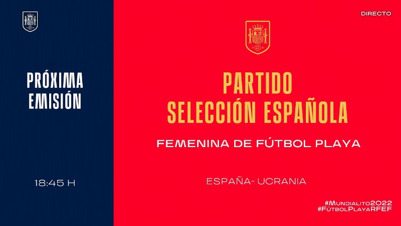 image 0 🚨en Directo🚨 Partido España - Ucrania. Selección Española Femenina Fútbol Playa : 🔴 Sefutbol