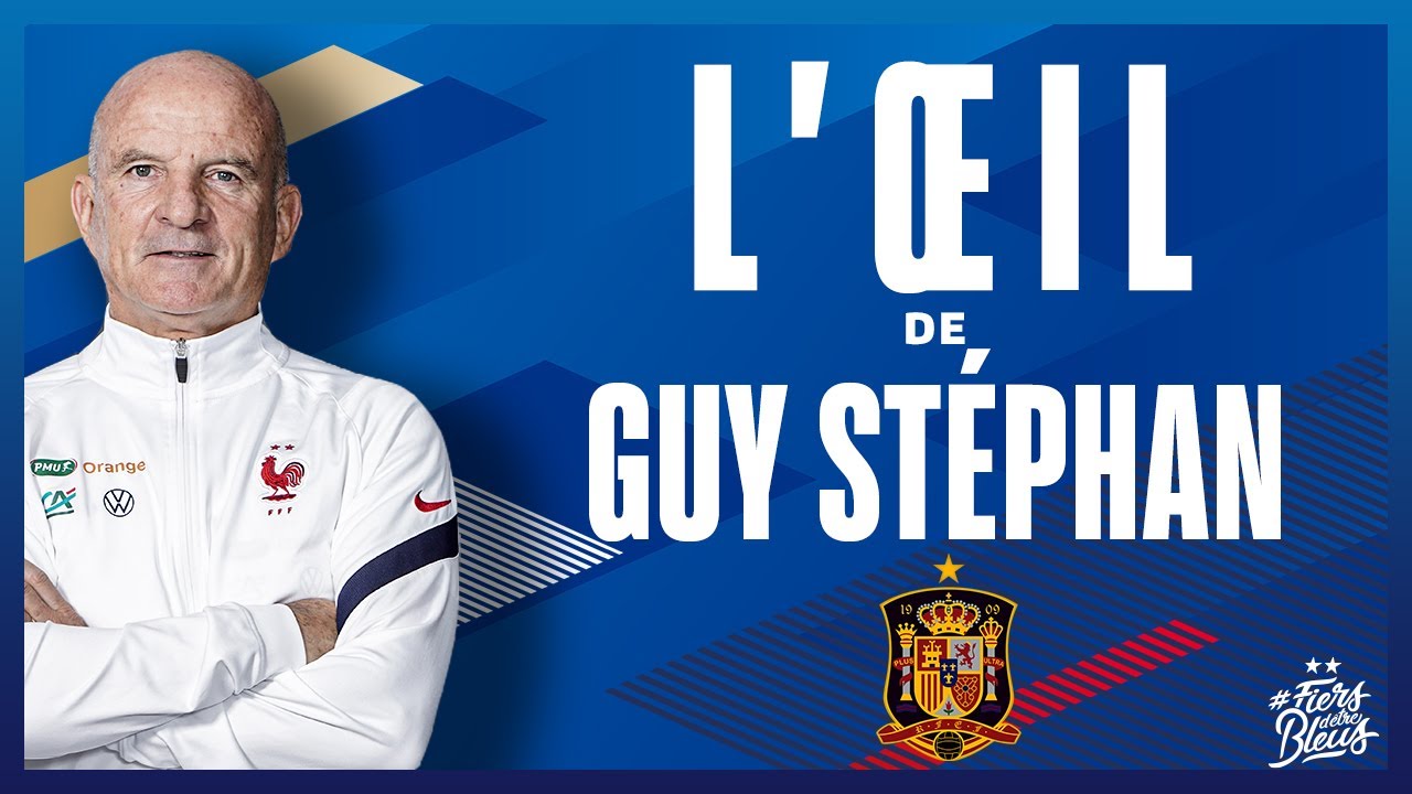 image 0 Guy Stéphan Décrypte L'espagne Equipe De France I Fff 2021