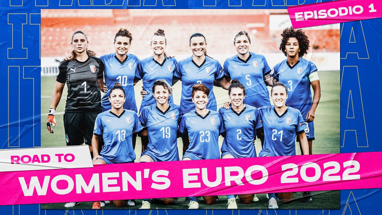 image 0 “inizia L’avventura” : Road To Women’s Euro 2022 : Ep. 1