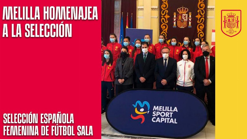 image 0 La Ciudad Autónoma De Melilla Homenajea A La Selección Femenina De Fútbol Sala : 🔴 Sefutbol