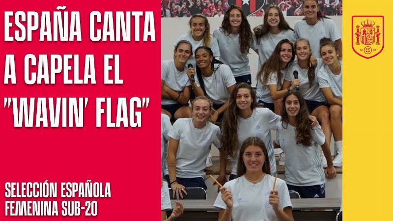 La Selección Femenina Sub-20 Canta A Capela El wavin' Flag De David Bisbal Y K' Nann : 🔴 Sefutbol