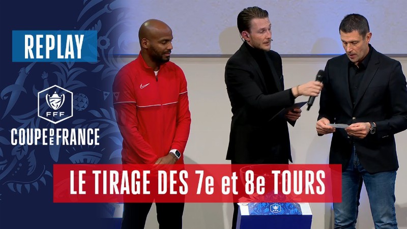 image 0 Le Tirage Des 7e Et 8e Tours En Replay I Coupe De France 2022 2023