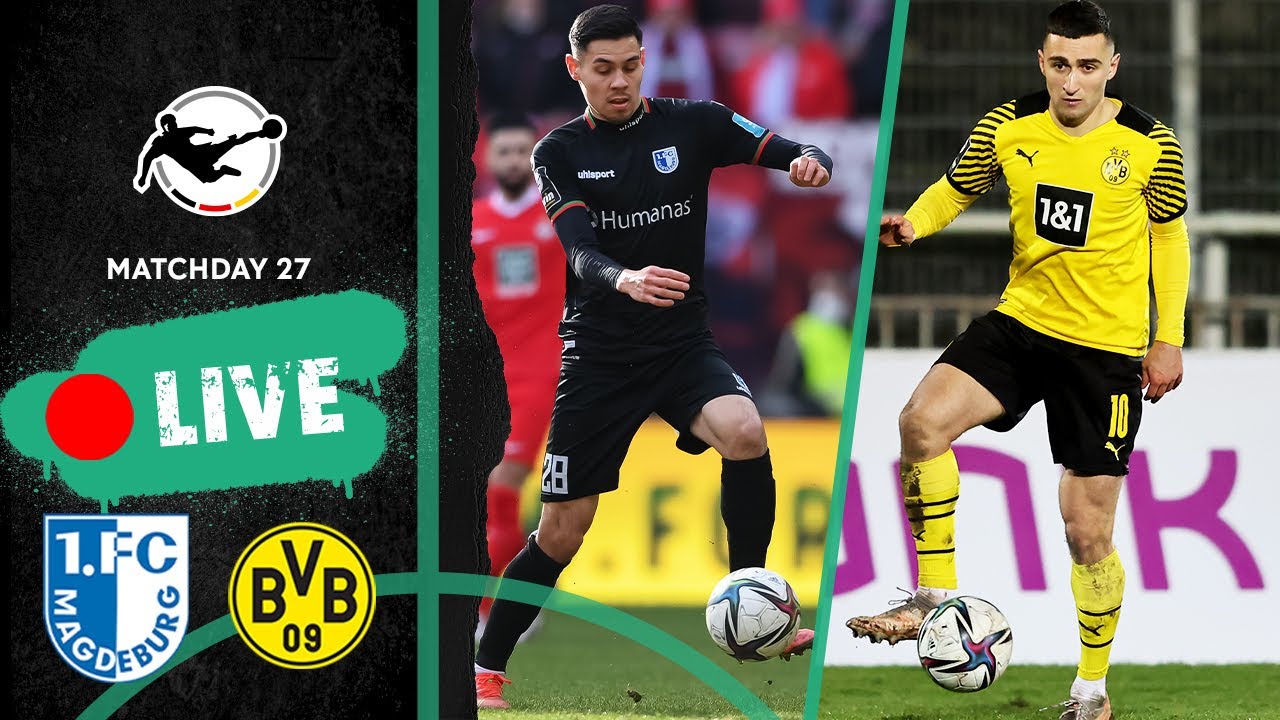 Live 🔴 : 1. Fc Magdeburg Vs. Borussia Dortmund Ii : 3rd Division 2021/22 : Matchday 27