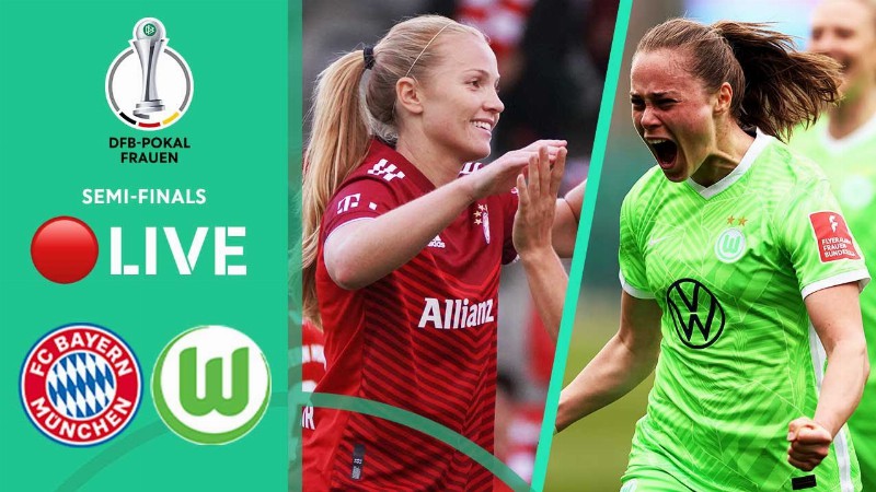 Live 🔴  Fc Bayern München - Vfl Wolfsburg : Women's Dfb-pokal 2021/22 : Semi-final