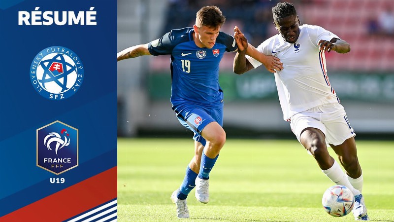 image 0 U19 Euro 2022 : France-slovaquie (5-0) Le Résumé
