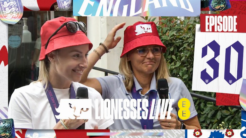 Wiegman & Williamson On Celebrations & Becoming Champions! : Ep.30 : Lionesses Live Connected By Ee